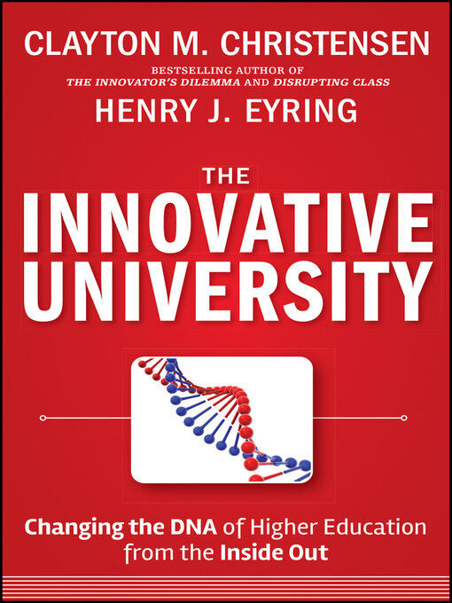 Title details for The Innovative University by Clayton M. Christensen - Available